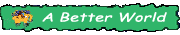 A Better World